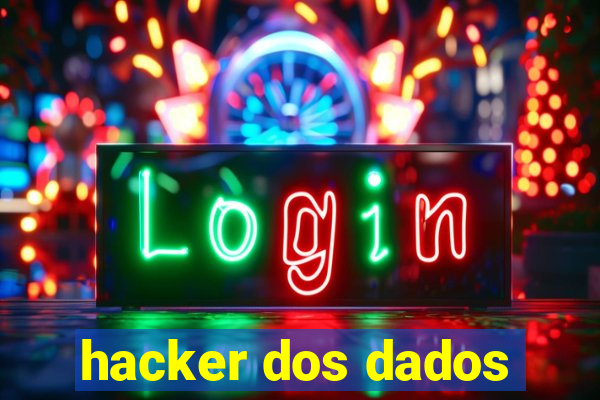 hacker dos dados